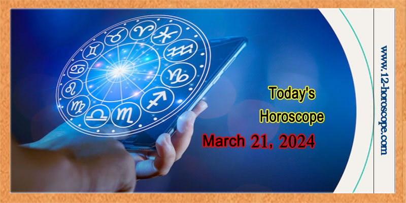 Today's Horoscope, Thursday, March 21: Predictions for Work, Money, Love, and Fortune
