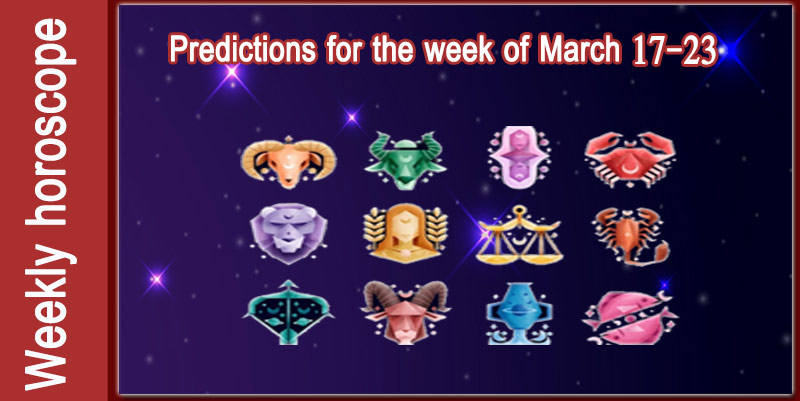 Horoscope: Predictions for the week of March 17-23