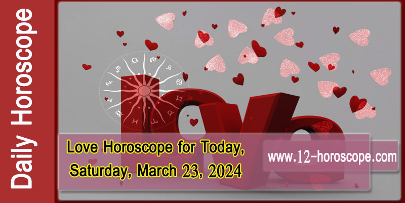 Love Horoscope for Today, Saturday, March 23: Check Your Sign's Prediction