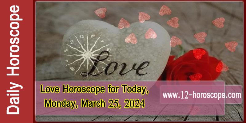 Love Horoscope for Today, Monday, March 25: Check Your Sign's Prediction