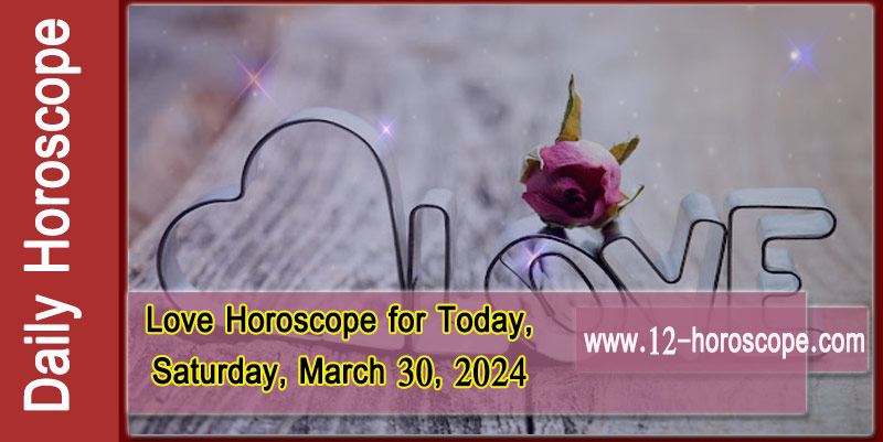 Love Horoscope for Today, Saturday, March 30, 2024: Check Your Sign's Prediction