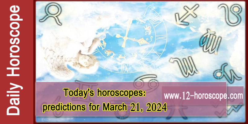 Horoscope Today.. March 21, 2024: You will successfully define challenges through clear solutions