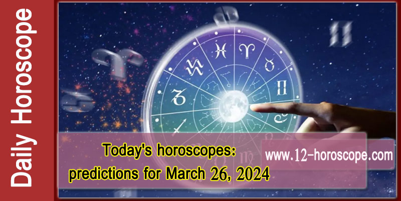 Horoscope Today.. March 26, 2024: Strong changes are coming! The Eclipse closes a stage of your life