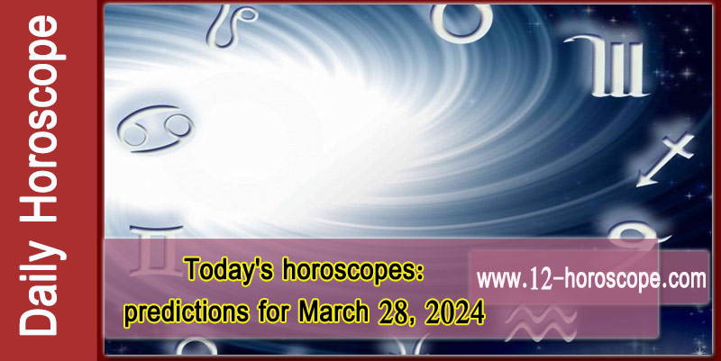 Horoscope Today.. March 28, 2024: Through unexpected revelations you can discover hidden secrets