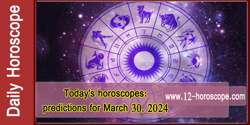 Today's Horoscope, Saturday, March 30, 2024: You conclude the week achieving harmony and emotional stability