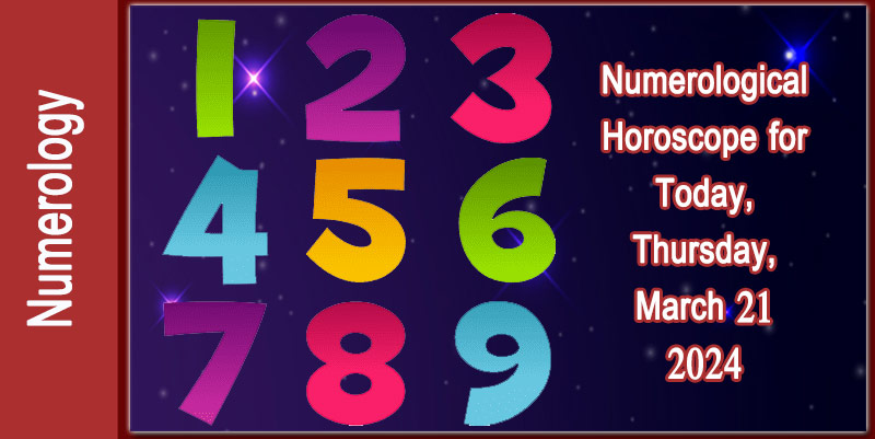 Numerology Horoscope for Today, Thursday, March 21: Predictions of Energies and Changes