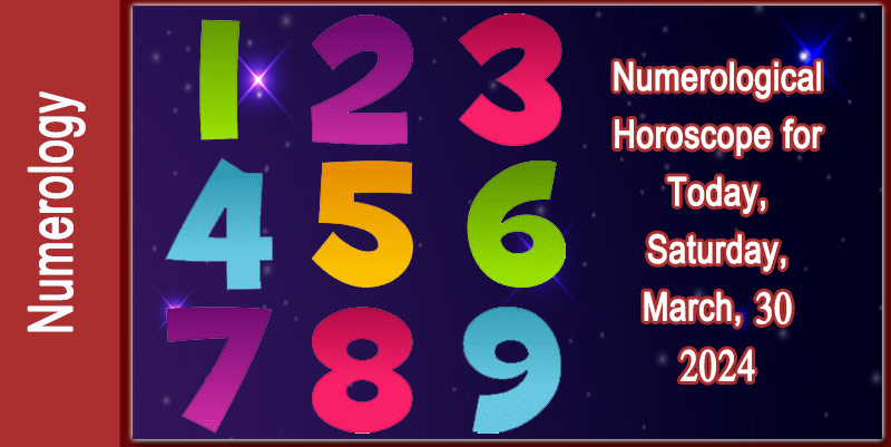 Numerological Horoscope for Today, Saturday, March 30, 2024: Predictions of Energies and Changes