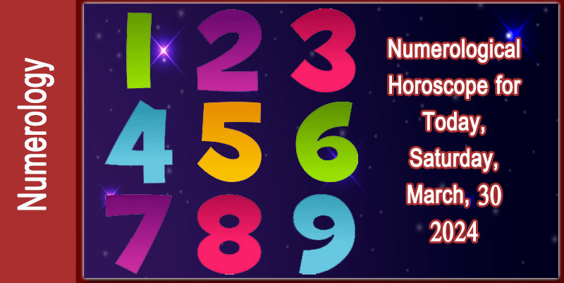 Numerological Horoscope for Today, Saturday, March 30, 2024: Predictions of Energies and Changes